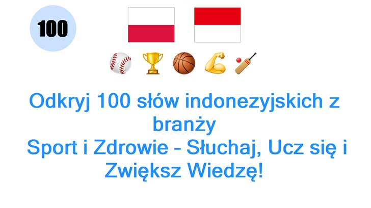 Odkryj 100 słów indonezyjskich z branży: Sport i Zdrowie – Słuchaj, Ucz się i Zwiększ Wiedzę!